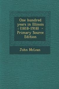 One Hundred Years in Illinois