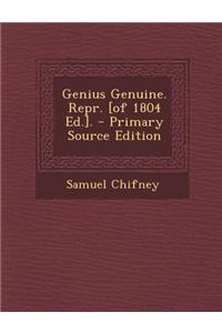 Genius Genuine. Repr. [Of 1804 Ed.]. - Primary Source Edition