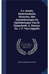 P.c. Hoofts Nederlandsche Historien, Met Aanteekeningen En Ophelderingen Van M. Siegenbeek, A. Simons, En. J. P. Van Cappelle