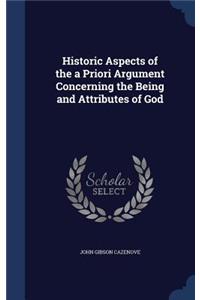 Historic Aspects of the a Priori Argument Concerning the Being and Attributes of God