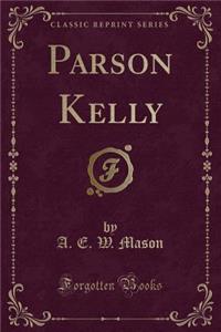 Parson Kelly (Classic Reprint)