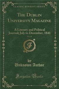 The Dublin University Magazine, Vol. 18