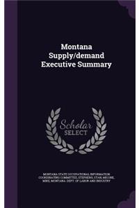Montana Supply/Demand Executive Summary