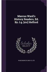 Marcus Ward's History Readers, Ed. By J.g. [sic] Hefford