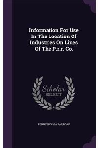Information For Use In The Location Of Industries On Lines Of The P.r.r. Co.