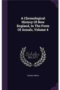 A Chronological History Of New England, In The Form Of Annals, Volume 4