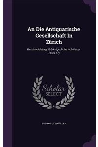 An Die Antiquarische Gesellschaft In Zürich: Berchtoldstag 1854. (gedicht: Ich Vater Zeus )