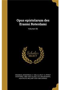 Opus Epistolarum Des Erasmi Roterdami; Volumen 06