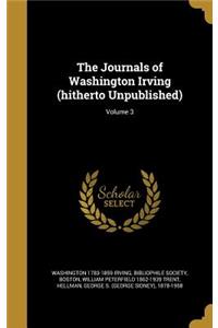 Journals of Washington Irving (hitherto Unpublished); Volume 3