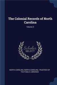 The Colonial Records of North Carolina; Volume 3