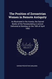 The Position of Zoroastrian Women in Remote Antiquity