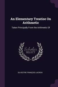An Elementary Treatise On Arithmetic