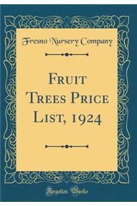 Fruit Trees Price List, 1924 (Classic Reprint)