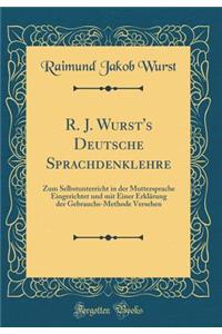 R. J. Wurst's Deutsche Sprachdenklehre