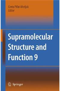 Supramolecular Structure and Function 9