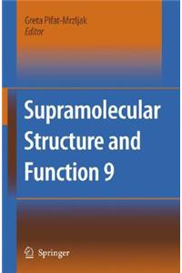 Supramolecular Structure and Function 9