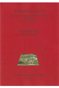 A View from the: Air Aerial Archaeology and Remote Sensing Techniques