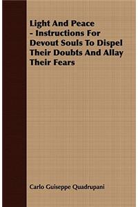 Light and Peace - Instructions for Devout Souls to Dispel Their Doubts and Allay Their Fears