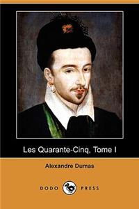 Les Quarante-Cinq, Tome I (Dodo Press)