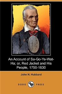 An Account of Sa-Go-Ye-Wat-Ha; Or, Red Jacket and His People, 1750-1830 (Dodo Press)