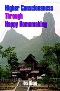 Higher Consciousness Through Happy Homemaking