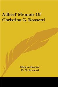 A Brief Memoir Of Christina G. Rossetti