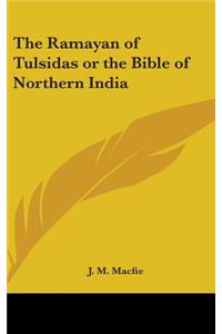 Ramayan of Tulsidas or the Bible of Northern India