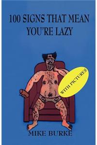 100 Signs That Mean You're Lazy.
