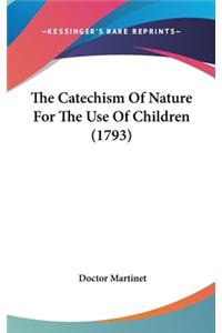 The Catechism Of Nature For The Use Of Children (1793)