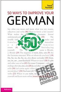 50 Ways to Improve your German: Teach Yourself
