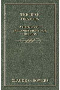 Irish Orators - A History of Ireland's Fight for Freedom