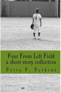 four from left field: a short story collection