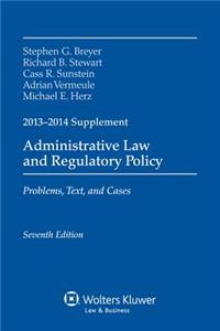 Administrative Law and Regulatory Policy: Problems, Text, and Cases, 2013-2014 Supplement