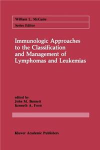 Immunologic Approaches to the Classification and Management of Lymphomas and Leukemias