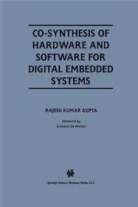 Co-Synthesis of Hardware and Software for Digital Embedded Systems