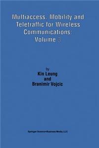 Multiaccess, Mobility and Teletraffic for Wireless Communications: Volume 3