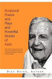 Scriptural Poems and Plays and Powerful Stories of Faith