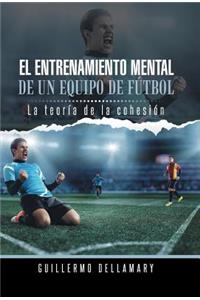 El Entrenamiento Mental de Un Equipo de Futbol