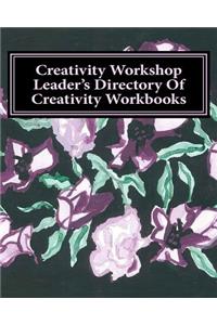 Creativity Workshop Leader's Directory of Creativity Workbooks