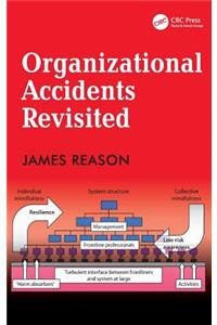 Organizational Accidents Revisited