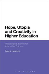 Hope, Utopia and Creativity in Higher Education