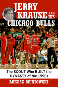 Jerry Krause and His Chicago Bulls