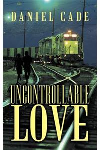 Uncontrollable Love