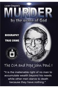 Murder by the Grace of God: The CIA and Pope John Paul I