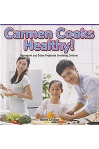 Carmen Cooks Healthy!