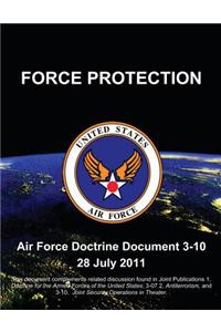 Force Protection - Air Force Doctrine Document (AFDD) 3-10