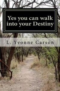 Yes you can walk into your Destiny