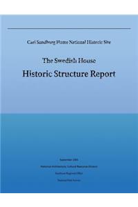 Carl Sandburg Home National Historic Site; The Swedish House: Historic Structure Report