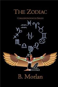 The Zodiac: Correspondences Series