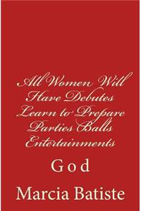 All Women Will Have Debutes Learn to Prepare Parties Balls Entertainments